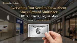 Everything You Need to Know About Amex Reward Multiplier: Offers, Brands, FAQs & More