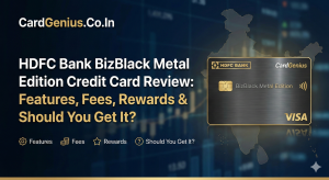 HDFC Bank BizBlack Metal Edition Credit Card Review: Features, Fees, Rewards & Should You Get It?