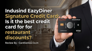 Indusind EazyDiner Signature Credit Card Is it the best credit card for restaurant discounts